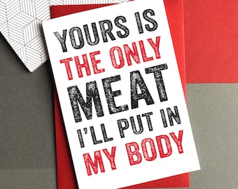 Yours is the only Meat Funny Vegan Non Meat Greeting Card DYPL048